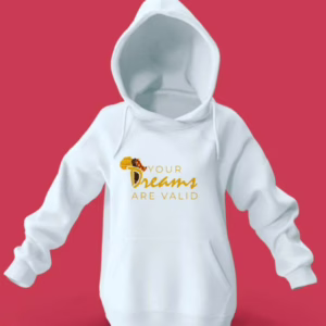 Your Dreams Are Valid Hoodie